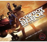 Gene Kozicki Jeff Bon Cowboy Bebop: Making The Netflix Serie (Copertina rigida)