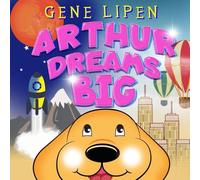 Gene Lipen Arthur Dreams BIG (Tascabile)