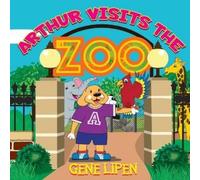 Gene Lipen Arthur visits the Zoo (Tascabile)