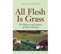 Gene Logsdon All Flesh Is Grass (Tascabile)