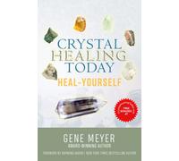 Gene Meyer CRYSTAL HEALING TODAY: Heal Yourself (Tascabile)