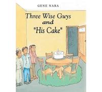 Gene Nara Three Wise Guys and "His Cake" (Tascabile)