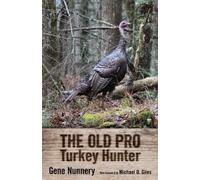 Gene Nunnery The Old Pro Turkey Hunter (Copertina rigida)