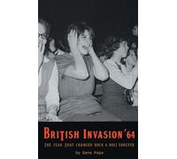 Gene Popa British Invasion '64 - The Year That Changed Rock & (Copertina rigida)