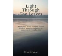Gene Serianni Light Through the Leaves (Copertina rigida)