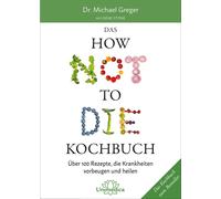 Gene Stone Mich Das HOW NOT TO DIE Kochbuch: Mehr als 100 Rez (Copertina rigida)