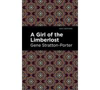 Gene Stratton-Porter A Girl of the Limberlost (Copertina rigida) Mint Editions