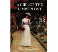 Gene Stratton Porter A Girl of the Limberlost (Tascabile)