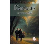 Gene Stratton-Porter Freckles (Edition2023) (Tascabile)