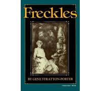 Gene Stratton-Porter Freckles (Tascabile) Library of Indiana Classics