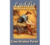 Gene, Stratton Porter Laddie, A True Blue Story (Copertina rigida)