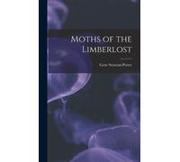 Gene Stratton-Porter Moths of the Limberlost (Copertina rigida)
