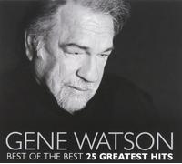 Gene Watson Best of the Best 25 Greatest Hits (CD)