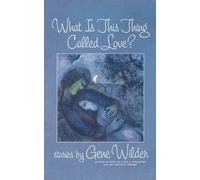 Gene Wilder What is This Thing Called Love? (Tascabile)