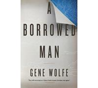 Gene Wolfe A Borrowed Man (Tascabile)