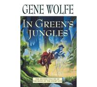 Gene Wolfe – In Green's Jungle – Tascabile