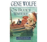 Gene Wolfe On Blue's Waters (Tascabile) Book of the short sun