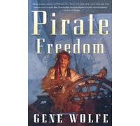 Gene Wolfe Pirate Freedom (Tascabile)