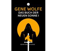 Gene Wolfe Rein Das Buch der neuen Sonne I: Der Schatten des Foltere (Tascabile)