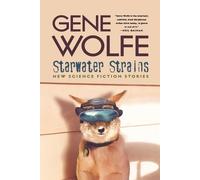 Gene Wolfe Starwater Strains (Tascabile)