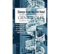 Gene Wolfe Storeys from the Old Hotel (Tascabile)