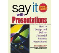 Gene Zelazny Say It with Presentations, 2e REV and Exp Ed (Pb) (Tascabile)