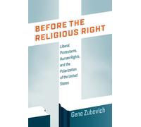 Gene Zubovich Before the Religious Right (Tascabile)