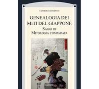 Genealogia dei miti del Giappone. Saggi di mitologia comparata