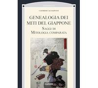 Genealogia dei miti del Giappone. Saggi di mitologia comparata