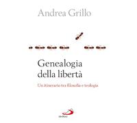 Genealogia della libertà. Un itinerario tra flosofa e teologia