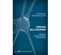 Genealogia della schizofrenia. Ebefrenia, dementia praecox, neurosviluppo