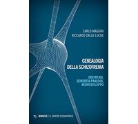 Genealogia della schizofrenia. Ebefrenia, dementia praecox, neurosviluppo