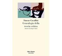 Genealogia della teoria critica. Adorno tra Hegel e Kant