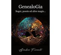 GenealoGia. Sogni, poesie ed altre magie... - 2025 - Edizioni &10