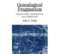 Genealogical Pragmatism: Philosophy, Experience, and Community