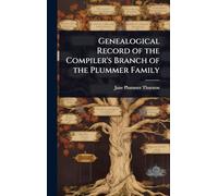 Genealogical Record of the Compiler's Branch of the Plummer Family