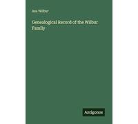 Genealogical Record of the Wilbur Family