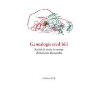 Genealogie credibili. Scritti in onore di Roberto Bizzocchi