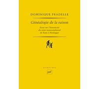 Généalogie de la raison: Essai sur l'historicité du sujet transcendental de Kant à Heidegger
