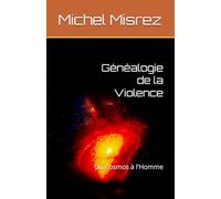 Généalogie de la Violence: Du Cosmos à l'Homme