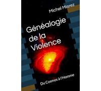 Généalogie de la Violence: Du Cosmos à l'Homme
