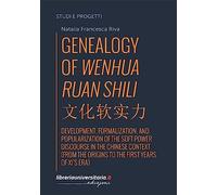 Genealogy of Wenhua Ruan Shili. Development, formalization, and popularization of the soft power discourse in the Chinese context (from the origins to the first years of Xi’s era)