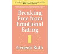 Geneen Roth Breaking Free from Emotional Eating (Tascabile)