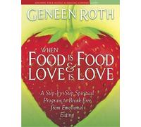 Geneen Roth Where Food is Food and Love is Love (CD)