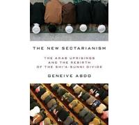 Geneive Abdo The New Sectarianism (Copertina rigida)