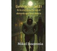 Generación del 81: En la eterna lucha con el demonio que llevo dentro