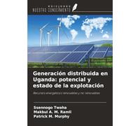 Generación distribuida en Uganda: potencial y estado de la explotación: Recursos energéticos renovables y no renovables