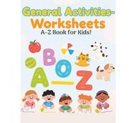 General Activities-Worksheets A-Z Book for Kids | Easy to use | Easy to colour | Easy to learn | 3+ and above: Perfect for ages 3-7, it’s ideal for ... way to master the ABCs! screen-timeout