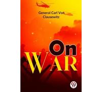 General Carl Von Clausewitz On War (Tascabile)