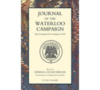 General Cavalie Mercer JOURNAL OF THE WATERLOO CAMPAIGN Volume One (Tascabile)